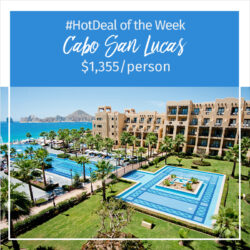 Hot Deal of the Week – Cabo San Lucas