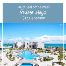 Hot Deal of the Week – Riviera Maya