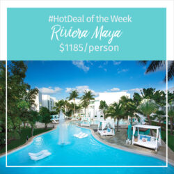 Hot Deal of the Week – Riviera Maya