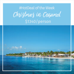 Hot Deal of the Week – Christmas in Cozumel