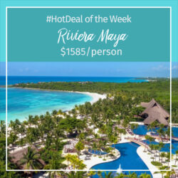 Hot Deal of the Week – Riviera Maya