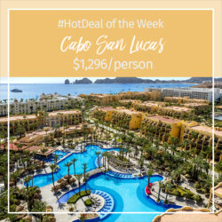 Hot Deal of the Week – Cabo San Lucas