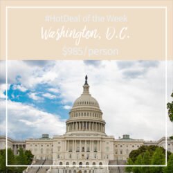 Hot Deal of the Week – Washington, D.C.