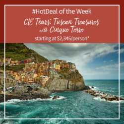 Hot Deal of the Week – CIE Tours: Tuscan Treasures with Cinque Terre