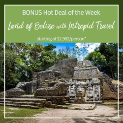 BONUS Hot Deal of the Week – Land of Belize with Intrepid Travel