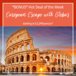 *BONUS* Hot Deal of the Week – European Escape with Globus