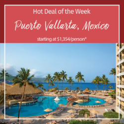 Hot Deal of the Week – Puerto Vallarta, Mexico