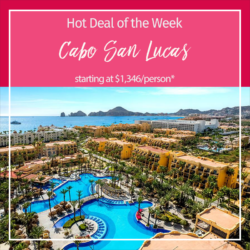 Hot Deal of the Week – Cabo San Lucas